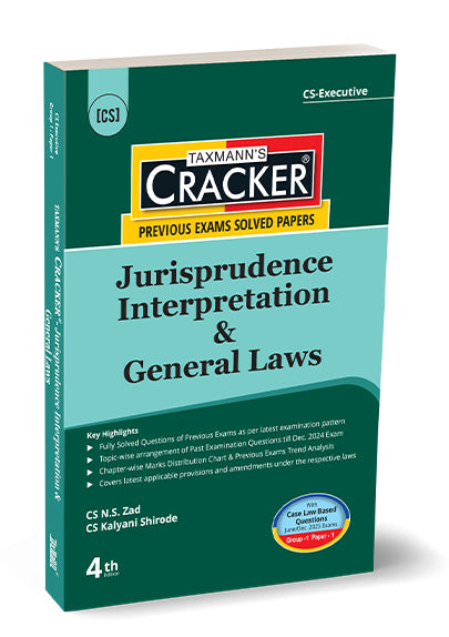 Taxmann Cracker -Jurisprudence Interpretation and General Laws Book for CS Executive by N.S. Zad, Kalyani Shirode