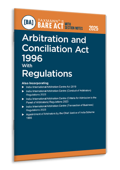 Taxmann's Arbitration and Conciliation Act 1996 with Regulations – Bare Act with Section Notes