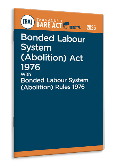 Taxmann's Bonded Labour System (Abolition) Act 1976 with Bonded Labour System (Abolition) Rules 1976 – Bare Act with Section Notes
