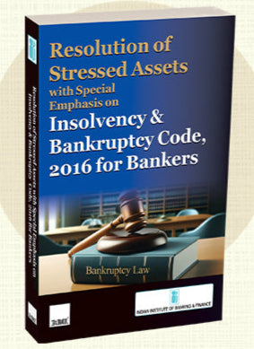 Resolution of Stressed Assets with Special Emphasis on Insolvency & Bankruptcy Code 2016 for Bankers by Taxmann