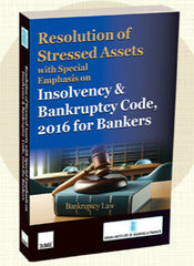 Resolution of Stressed Assets with Special Emphasis on Insolvency & Bankruptcy Code 2016 for Bankers by Taxmann
