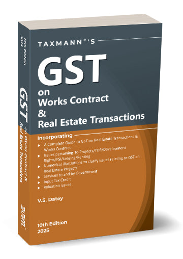 Taxmann's GST on Works Contract & Real Estate Transactions book by V.S. Datey