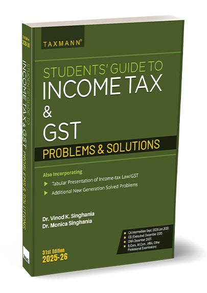 Taxmann's Students Guide to Income Tax & GST (Problems & Solutions) book by Dr Vinod K Singhania, Dr Monica Singhania