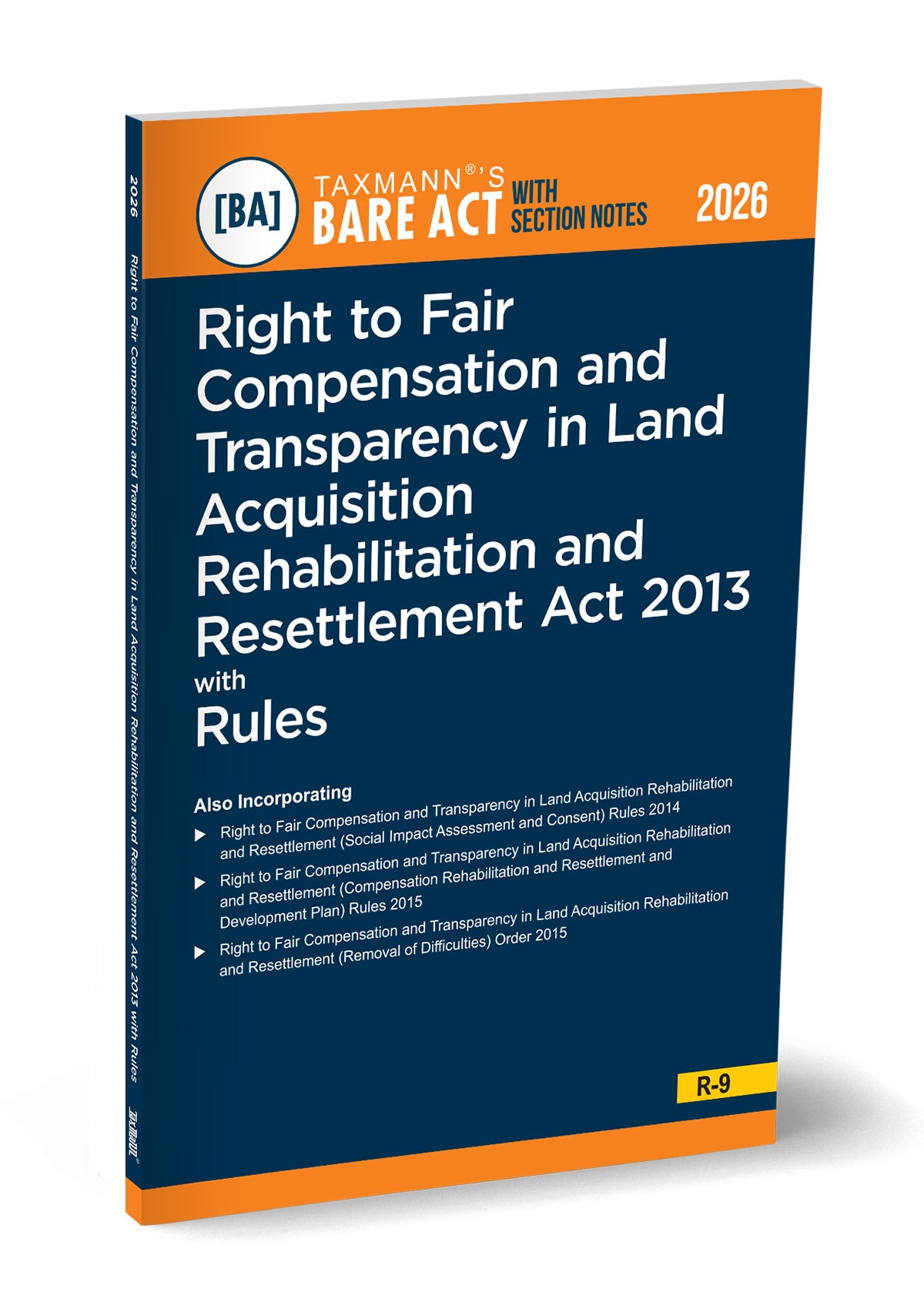 Taxmann's Right to Fair Compensation and Transparency in Land Acquisition Rehabilitation and Resettlement Act 2013 with Rules – Bare Act with Section Notes