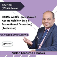 CA Final (2023 Scheme) FR (IND AS 105 - Non Current Assets Held for Sale & Discontinued Operation) (Topicwise) Video Lectures by CA Vinod Kumar Agarwal (Pendrive + Books)