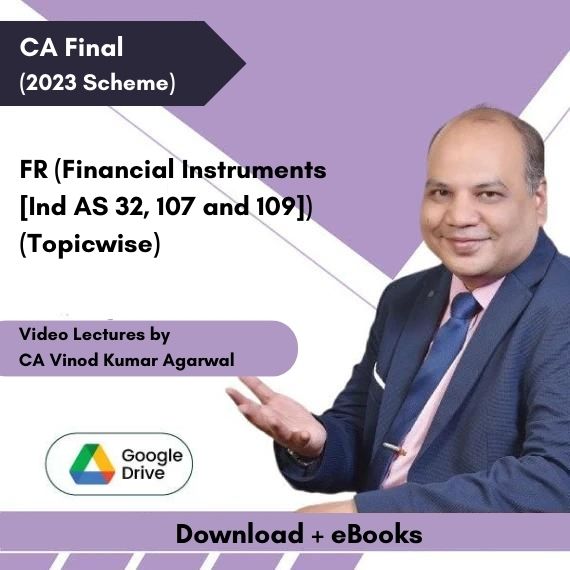 CA Final (2023 Scheme) FR (Financial Instruments [Ind AS 32, 107 and 109]) (Topicwise) Video Lectures by CA Vinod Kumar Agarwal (Download + eBooks)