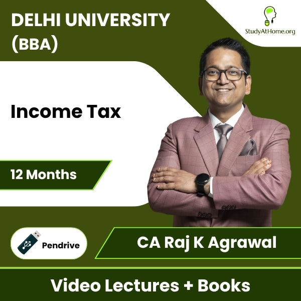Delhi University (BBA) Income Tax Video Lectures By CA Raj K Agrawal (Pendrive + Books, 12 Months)