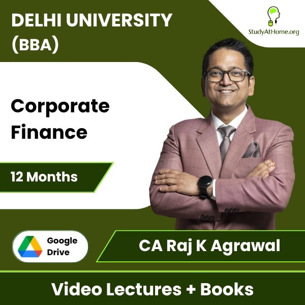Delhi University (BBA) Corporate Finance Video Lectures By CA Raj K Agrawal (Download + Books, 12 Months)