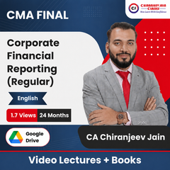 CMA Final Corporate Financial Reporting (Regular) Video Lectures in English by CA Chiranjeev Jain (Google Drive + Books, 24 Months, 1.7 Views)
