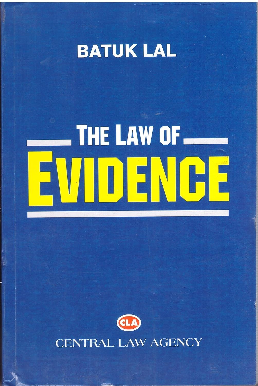 Central Law Agency's The Law of Evidence - Book By Batuk Lal