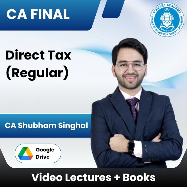 CA Final Direct Tax (Regular) Video Lectures by CA Shubham Singhal (Google Drive)