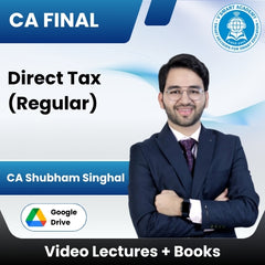 CA Final Direct Tax (Regular) Video Lectures by CA Shubham Singhal (Google Drive)