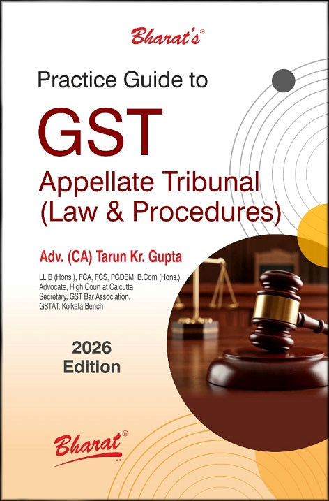 Bharat's Practice Guide to GST Appellate Tribunal (Law & Procedures) - Book By Tarun Kr Gupta