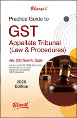 Bharat's Practice Guide to GST Appellate Tribunal (Law & Procedures) - Book By Tarun Kr Gupta