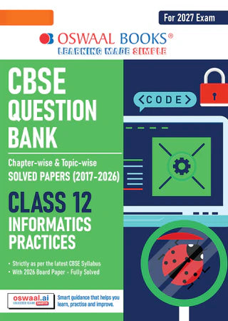 CBSE Question Bank for Class 12 - Informatics Practices Book - Chapterwise and Topicwise Solved Papers For 2027 Exam By Oswaal Books