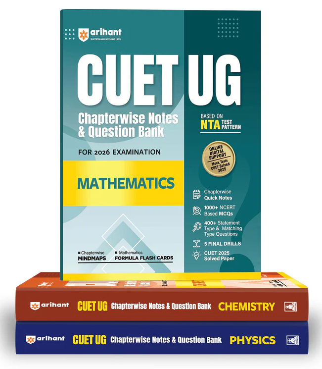 NTA CUET UG 2026 - Physics, Chemistry and Mathematics Books (Combo) - Chapter wise Notes and Question Bank By Arihant Publication