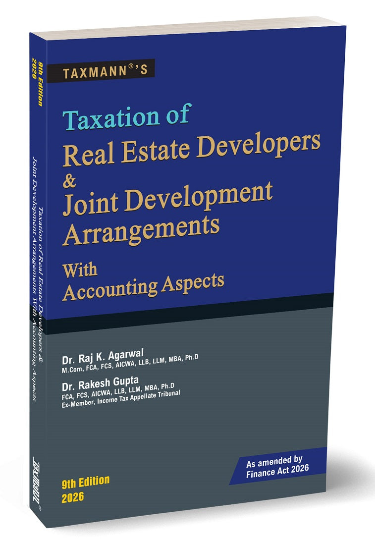 Taxmann's Taxation of Real Estate Developers and Joint Development Arrangements with Accounting Aspects book by Raj K. Agarwal and Rakesh Gupta