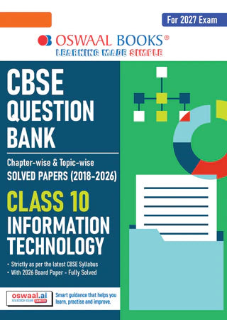 CBSE Question Bank for Class 10 Information Technology, Chapterwise and Topicwise - Solved Papers (2017-2026) For 2027 Exam By Oswaal Books