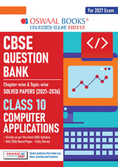 CBSE Question Bank for Class 10 Computer Applications, Chapterwise and Topicwise - Solved Papers (2017-2026) For 2027 Exam By Oswaal Books