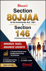 Bharat’s Section 80JJAA of the Income-tax Act, 1961 & Section 146 of the Income-tax Act, 2025 - Book By CA Anmol Kedia