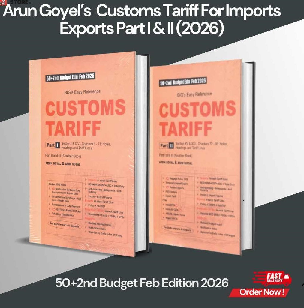 BIG’s Easy Reference Customs Tariff For Imports- Exports (Set of 2 Volumes) - Books By Arun Goyal
