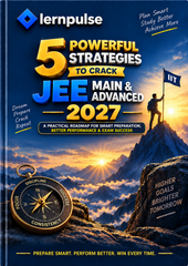 5 POWERFUL STRATEGIES TO CRACK JEE MAIN & ADVANCED 2027: A Practical Roadmap for Smart Preparation, Better Performance & Exam Success - Book By lernpulse
