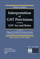 Mahajan & Motlani’s Interpretation of GST Provisions Including GST Act and Rules - Book By Legal Book House