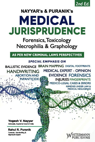 Whitesmann's Medical Jurisprudence Forensics, Toxicology, Necrophilia and Graphology (As Per New Criminal Laws Perspectives) - Book By Yogesh V Nayyar and Rahul R Puranik