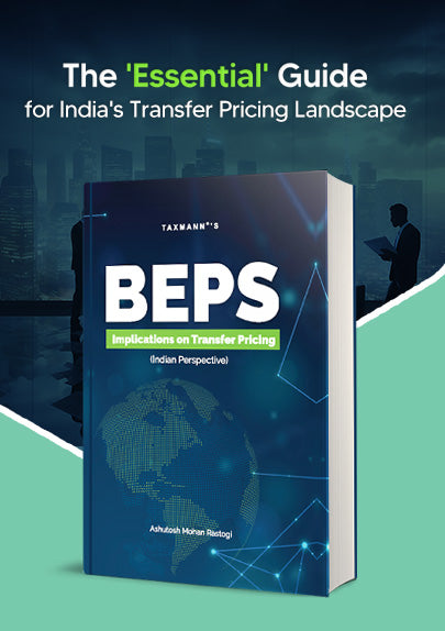 BEPS Implications on Transfer Pricing (Indian Perspective) - Book By Taxmann