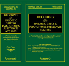 Lawmann's Decoding The Narcotic Drugs and Psychotropic Substances Act, 1985 (A Practical Guide for Investigators, Prosecutors and Legal Professionals) - Book By Kamal Publishers