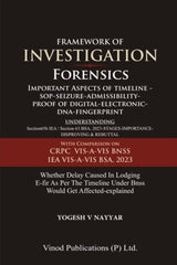 Vinod Publication’s Framework of Investigation Forensics (Important Aspects of Timeline, SOP, Seizure, Admissibility, Proof of Digital, Electronic, DNA Fingerprint) - Book By Yogesh V Nayyar