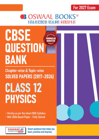 CBSE Question Bank for Class 12 - Physics Book - Chapterwise and Topicwise Solved Papers For 2027 Exam By Oswaal Books