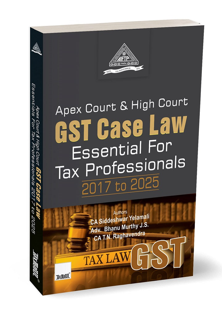 Apex Court & High Court GST Case Law  - 2017 to 2025 By Taxmann