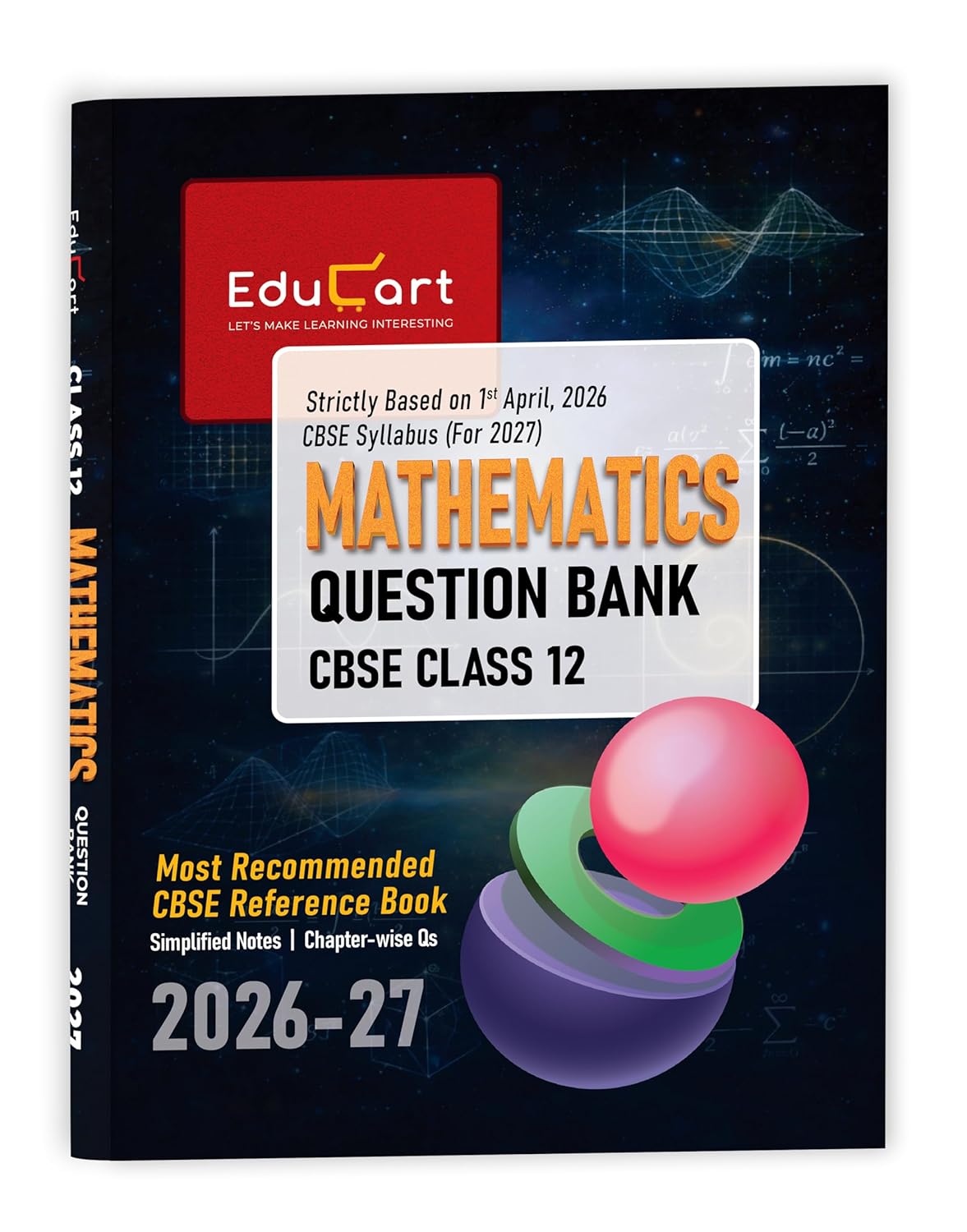 Educart's CBSE Class 12 Mathematics Question Bank (Chapter-wise PYQs, MCQs, Case-Based Qs & Competency-Based Qs) Book