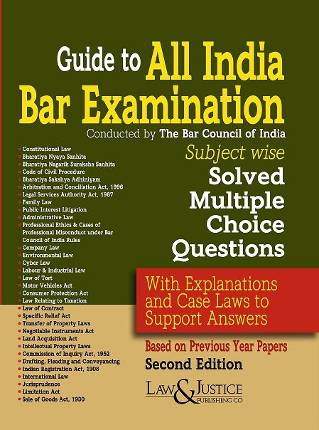Guide to All India Bar Examination (AIBE) Subject Wise Solved Multiple Choice Questions Book with Explanations and Case Laws to Support Answers By Law & Justice Publishing Co