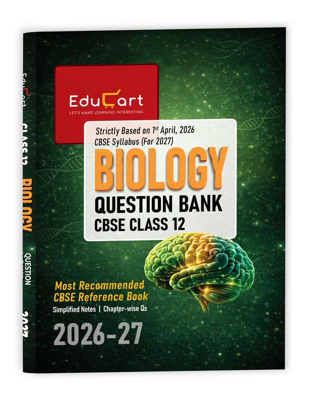 Educart's CBSE Class 12 Biology Question Bank (Chapter-wise PYQs, MCQs, Case-Based Qs, Assertion Reason & Notes) Book