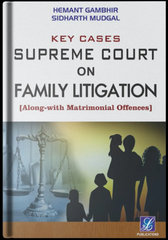 Hemant Gambhir & Siddharth Mudgal's Key Cases SUPREME COURT ON FAMILY LITIGATION (Along-with Matrimonial Offences) - Book By LRC Publications