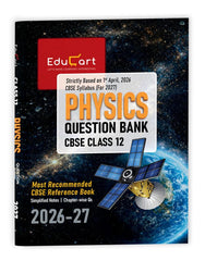 Educart's CBSE Class 12 Physics Question Bank (Chapter-wise PYQs, MCQs, Case-Based Qs, Numericals & Notes) Book