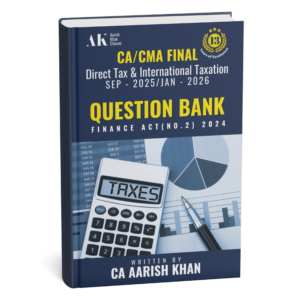 CA/CMA Final (New Scheme) Direct Tax & International Taxation (Question Bank) Book by CA Aarish Khan