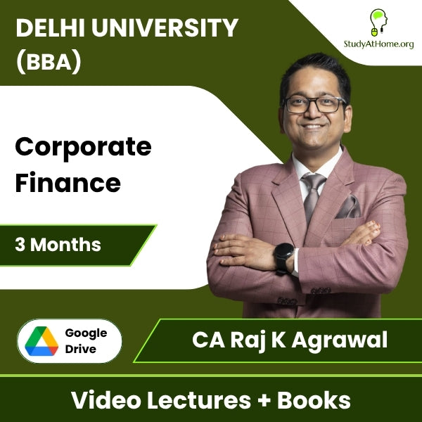 Delhi University (BBA) Corporate Finance Video Lectures By CA Raj K Agrawal (Download + Books, 3 Months)