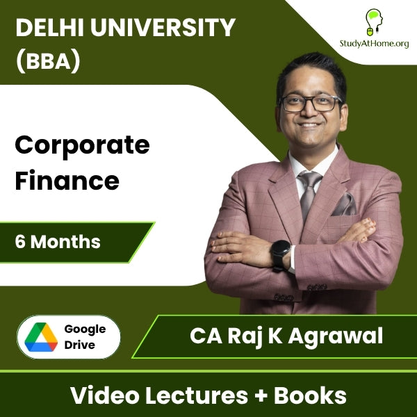Delhi University (BBA) Corporate Finance Video Lectures By CA Raj K Agrawal (Download + Books, 6 Months)