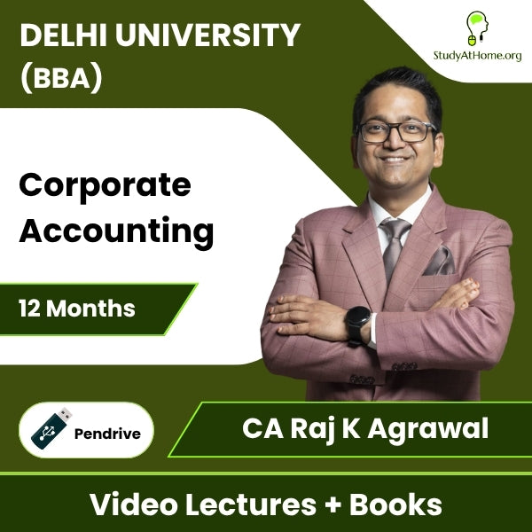 Delhi University (BBA) Corporate Accounting Video Lectures By CA Raj K Agrawal (Pendrive + Books, 12 Months)
