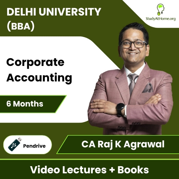 Delhi University (BBA) Corporate Accounting Video Lectures By CA Raj K Agrawal (Pendrive + Books, 6 Months)