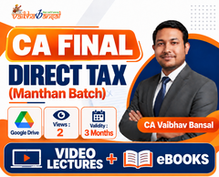 CA Final Direct Tax Manthan Batch Video Lectures By CA Vaibhav Bansal (Google Drive + eBooks + 2 Views + 3 Months)