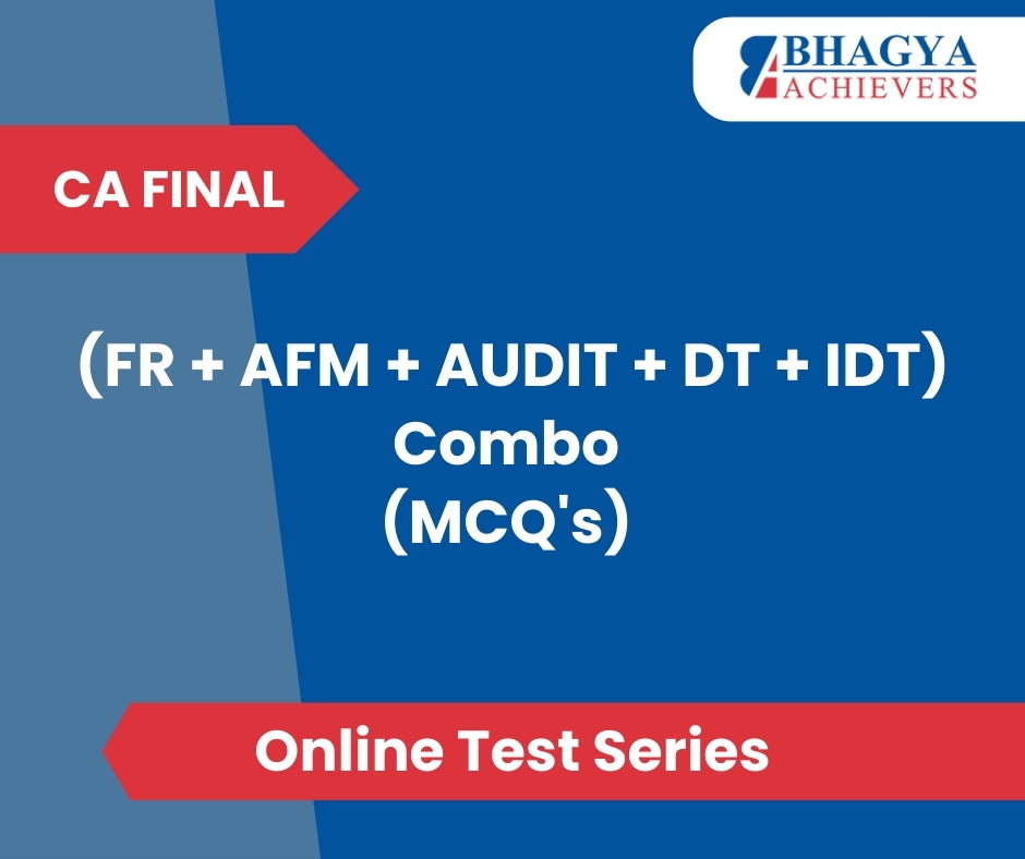 CA Final (FR + AFM + AUDIT + DT + IDT) Combo (MCQ's) Test Series (Online)
