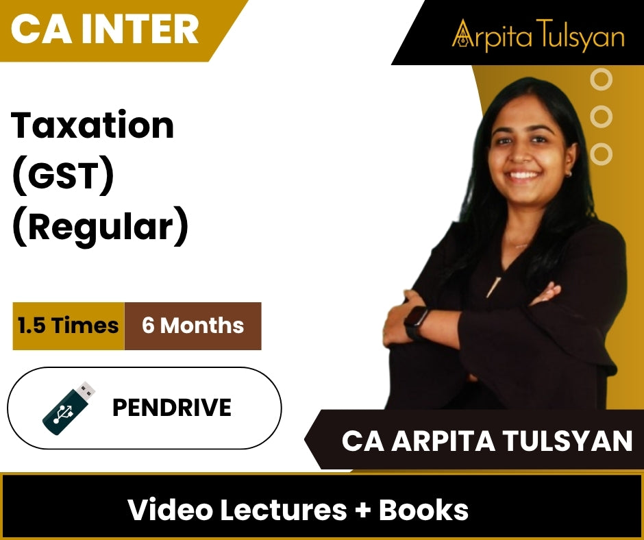 CA Inter Taxation (GST) (Regular) Video Lectures by CA Arpita Tulsyan (Pen drive)