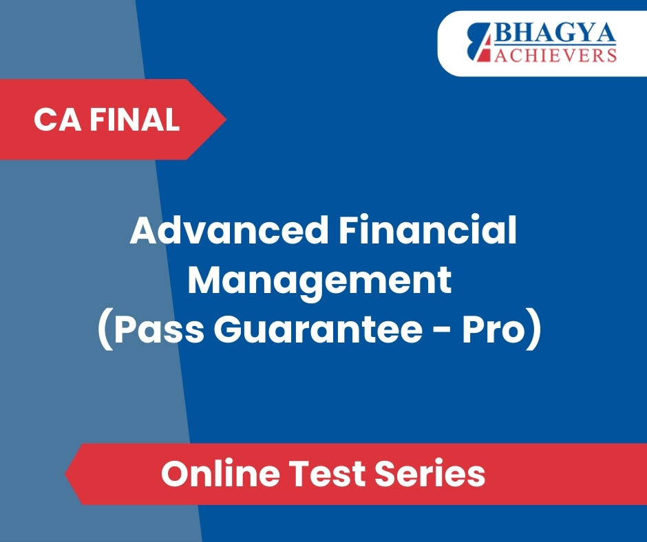 CA Final Advanced Financial Management (Pass Guarantee - Pro) Test Series (Online)