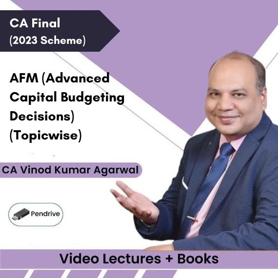 CA Final (2023 Scheme) AFM (Advanced Capital Budgeting Decisions) (Topicwise) Video Lectures by CA Vinod Kumar Agarwal (Pendrive + Books)