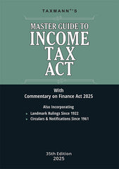 Taxmann's COMMENTARY COMBO – II for Direct Taxes—Master Guide to Income Tax Act and Rules & Direct Taxes Law & Practice (Set of 3 Books) by Taxmann's Editorial Board, Vinod K. Singhania, Kapil Singhania
