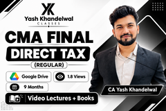 CMA Final Direct Tax Laws & International Taxation (Regular) Video Lectures by CA Yash Khandewal (Google drive + Books, 9 Months, 1.8 Views)